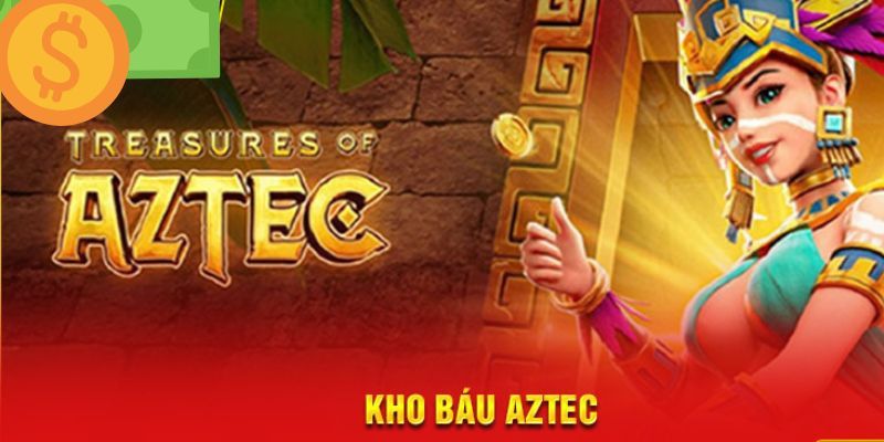 Giới thiệu tổng quan về game Kho báu Aztec